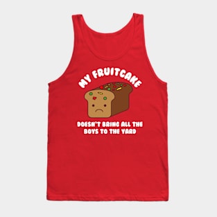 My Fruitcake Doesn't Bring All The Boys To The Yard Christmas Kawaii Tank Top